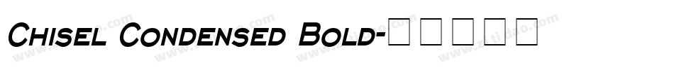 Chisel Condensed Bold字体转换